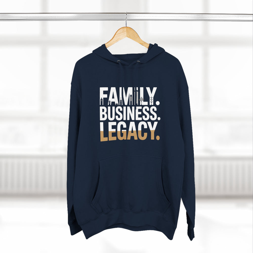 Legacy Hoodie — "Family. Business. Legacy." Graphic Pullover for Entrepreneurs & Family-Owned Brands
