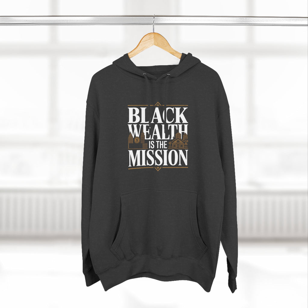 Black Wealth Is the Mission Hoodie — Empowerment Graphic Hoodie