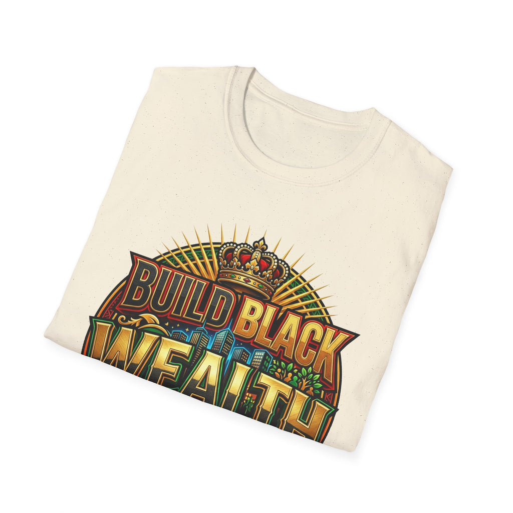 Build Black Wealth T-Shirt — Afrocentric Empowerment Tee