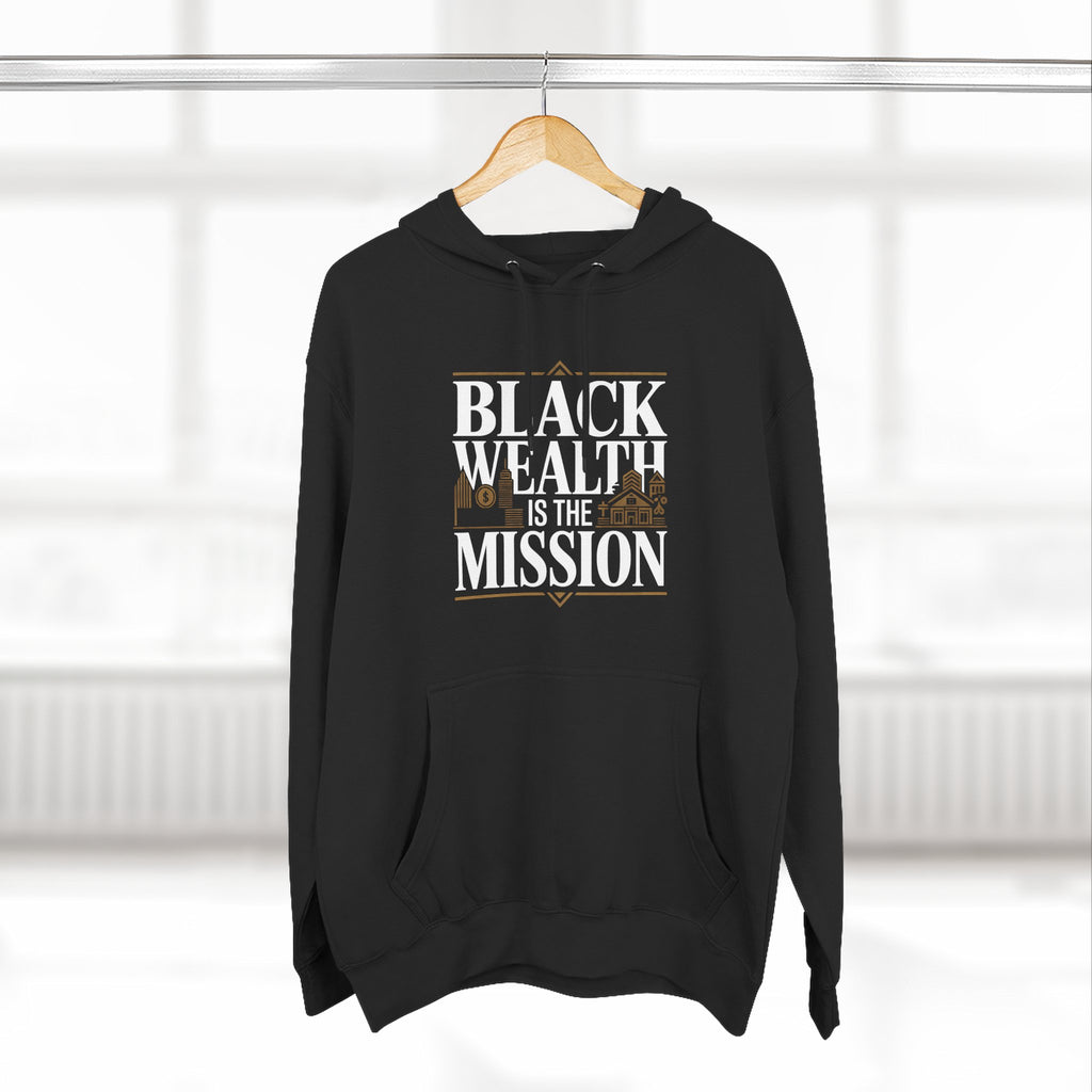 Black Wealth Is the Mission Hoodie — Empowerment Graphic Hoodie