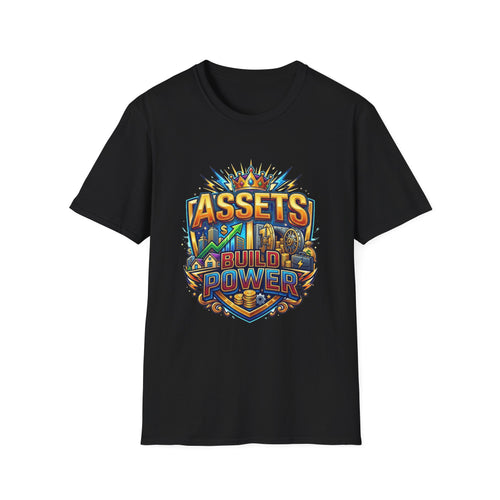 Assets Build Power T-Shirt — Motivational Financial Freedom Graphic Tee