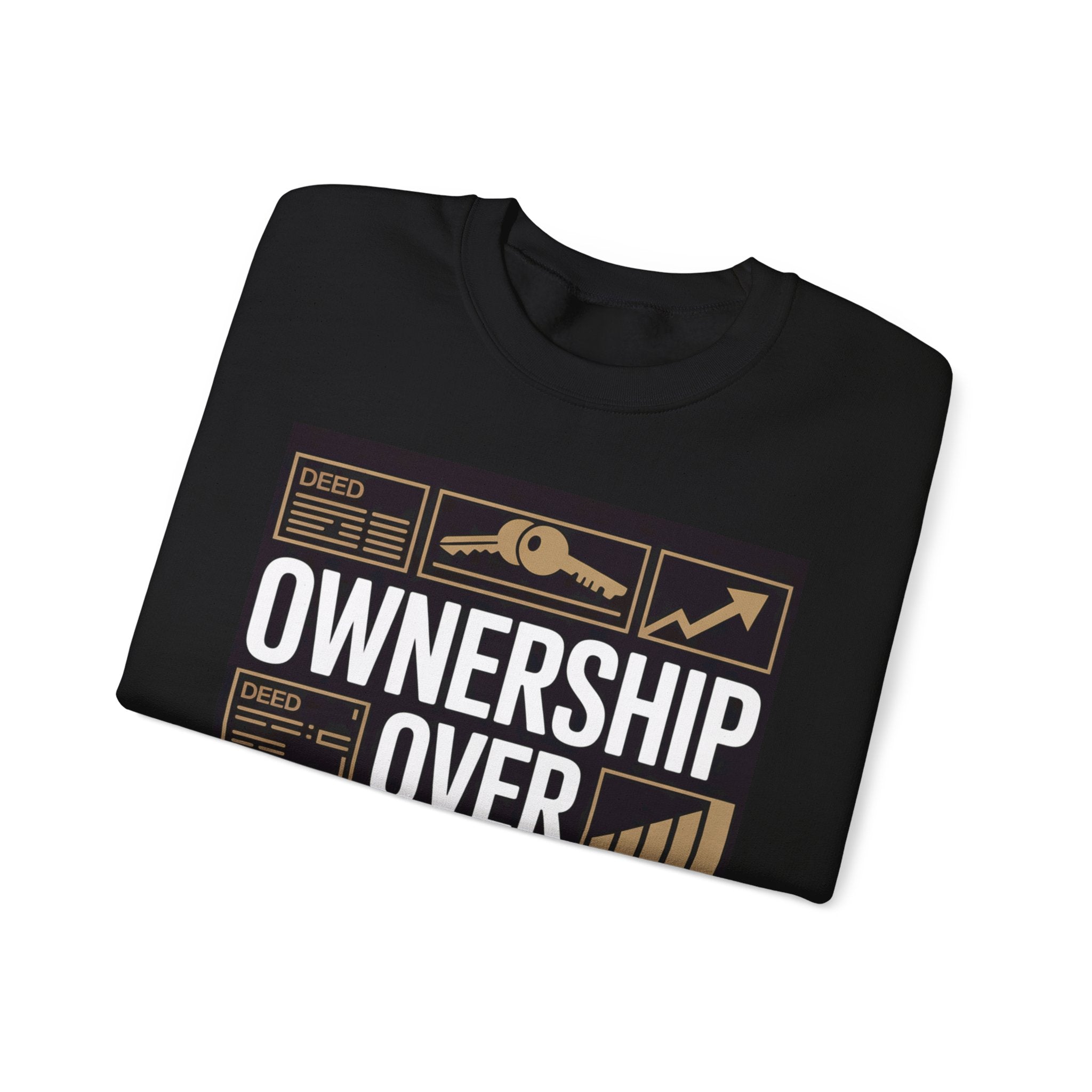 Crewneck Sweatshirt — "Ownership Over Everything" Real Estate Investor Graphic