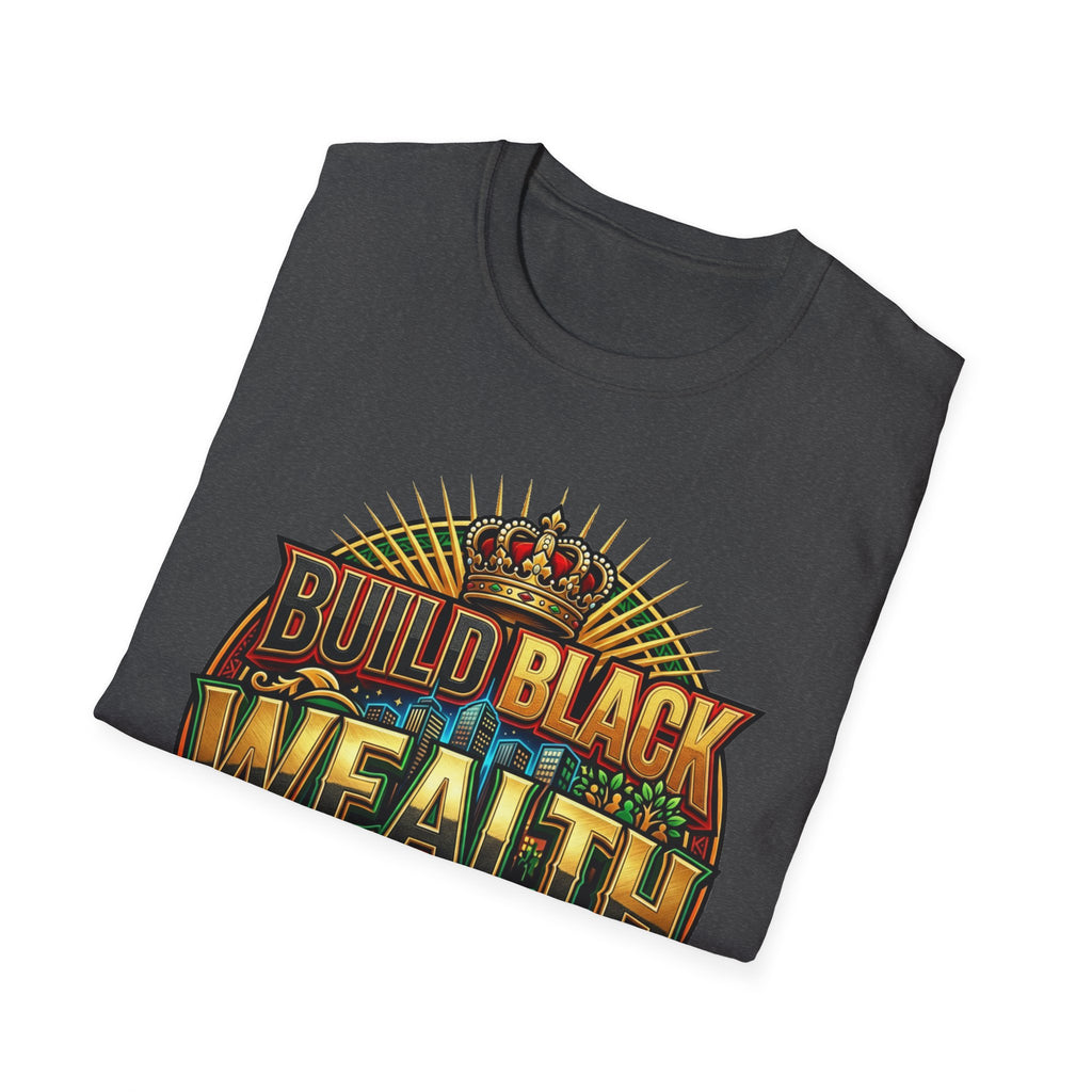 Build Black Wealth T-Shirt — Afrocentric Empowerment Tee