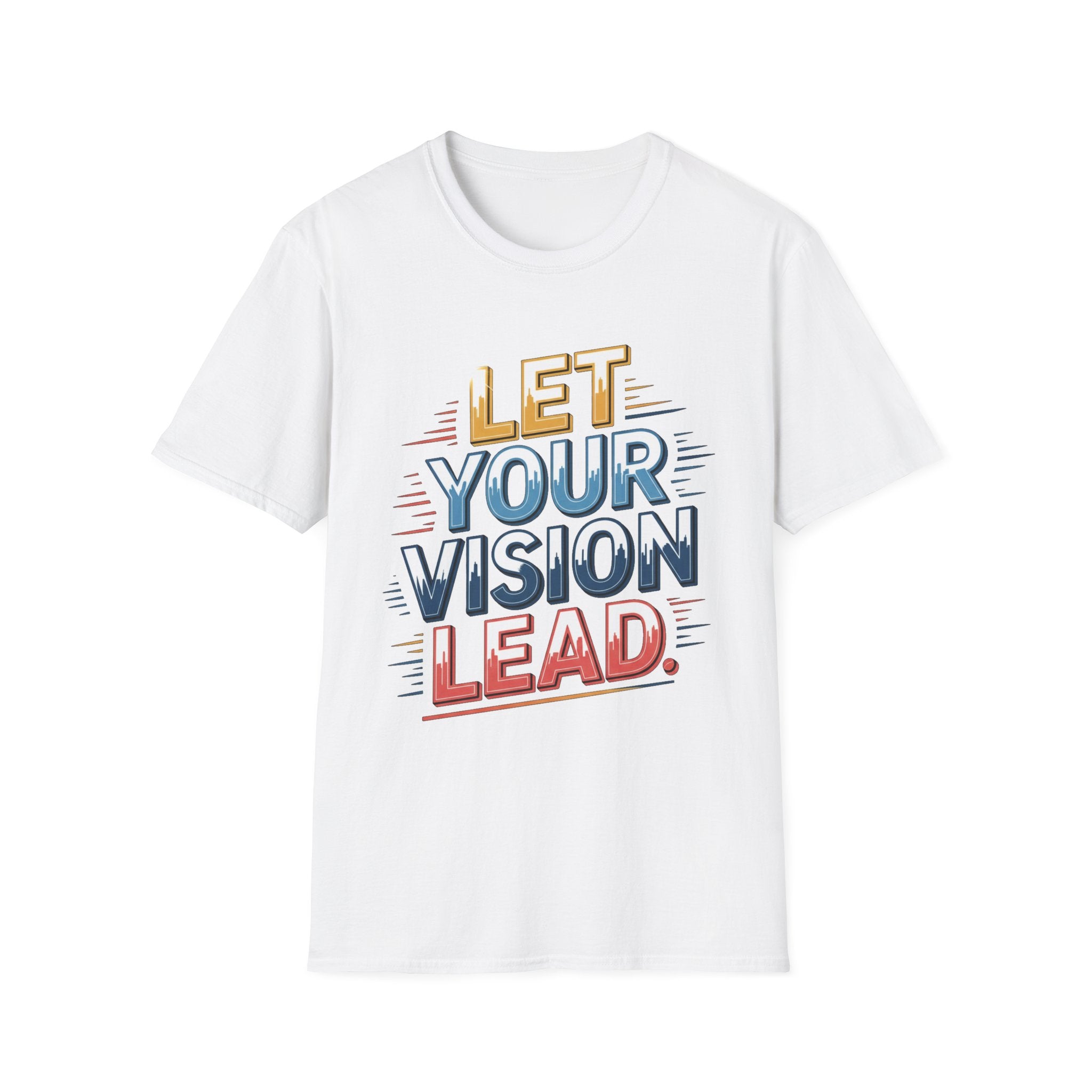 Let Your Vision Lead T-Shirt — Inspirational Motivational Graphic Tee