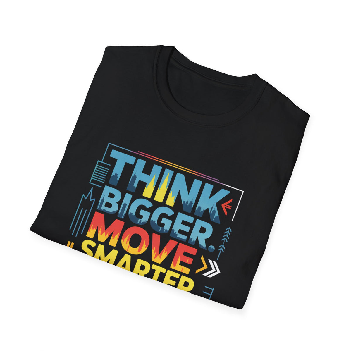 Think Bigger Move Smarter Build Longer T-Shirt — BLK Legacy Collection