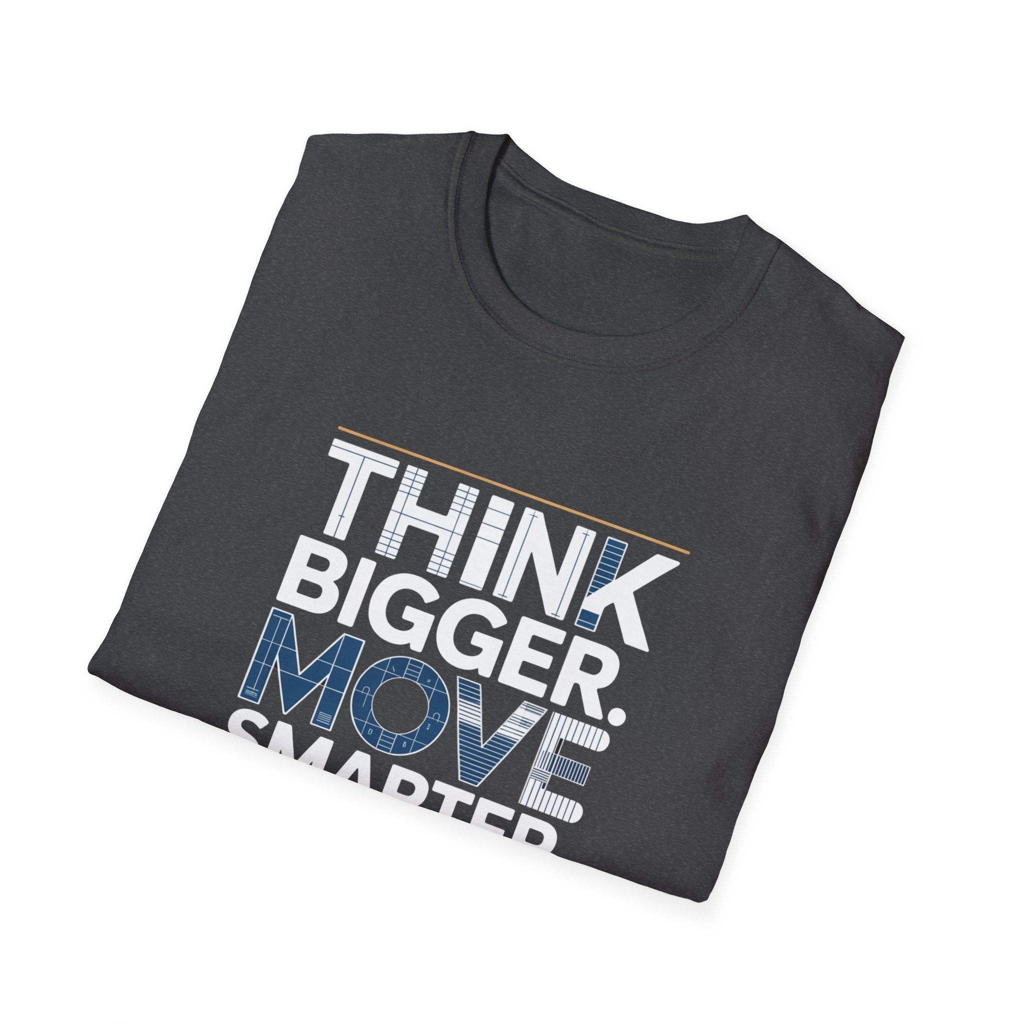 Think Bigger Move Smarter Build Longer T-Shirt — BLK Legacy Collection