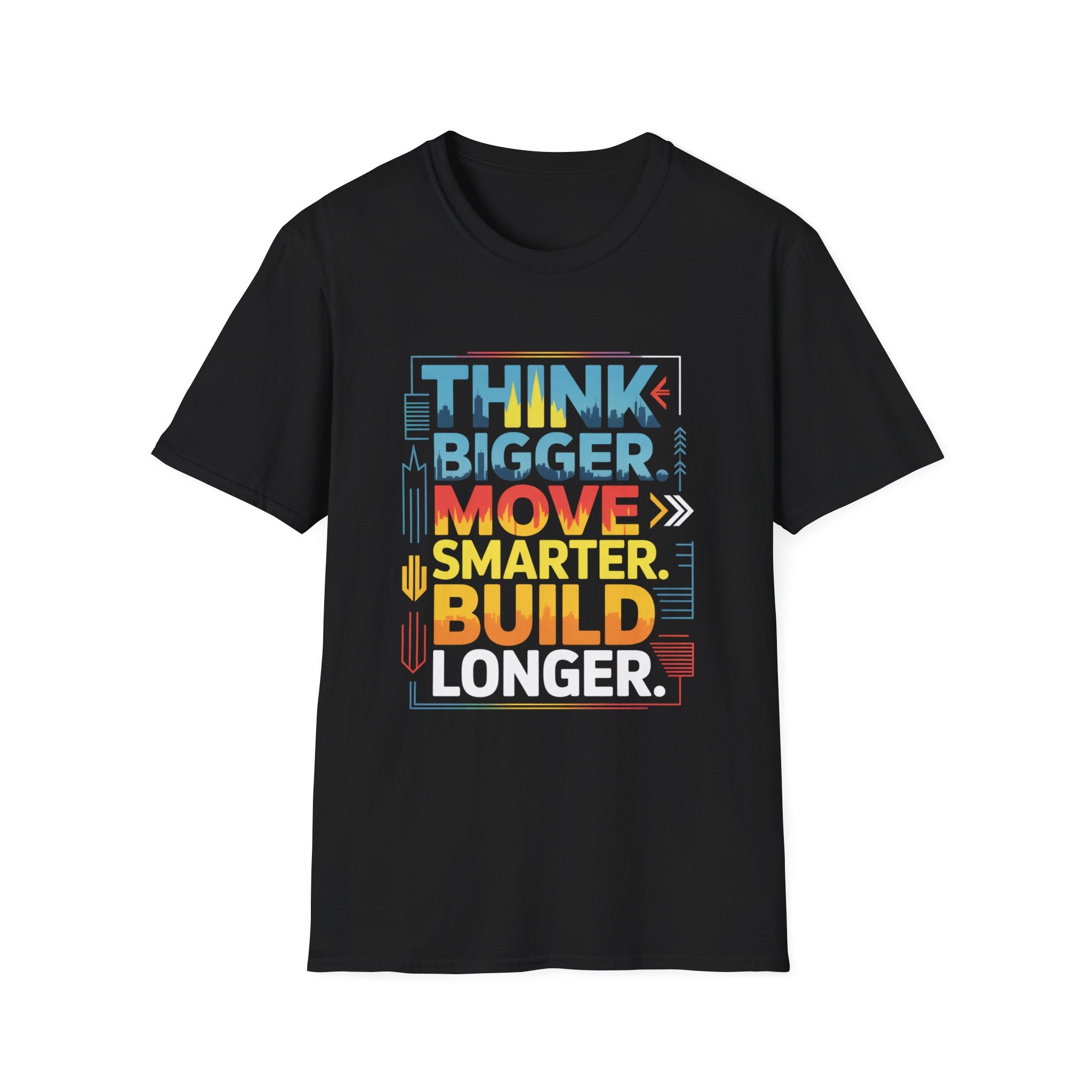 Think Bigger Move Smarter Build Longer T-Shirt — BLK Legacy Collection