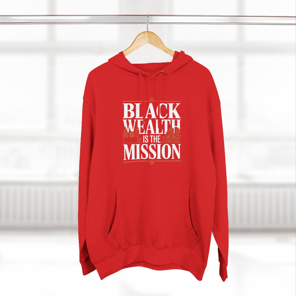 Black Wealth Is the Mission Hoodie — Empowerment Graphic Hoodie